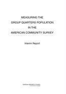 National Research Council, Division of Behavioral and Social Sciences and Education, Committee on National Statistics, Panel on Statistical Methods for Measuring the Group Quarters Population in the American Community Survey, Division of Behavioral and Social Scienc, Committee On National Statistics, Paul R. Voss, Krisztina Marton, Paul R Voss - Measuring the Group Quarters Population in the American Community Survey, Häftad