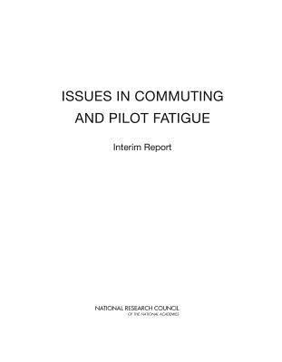 National Research Council, Transportation Research Board, Division of Behavioral and Social Sciences and Education, Board on Human-Systems Integration, Committee on the Effects of Commuting on Pilot Fatigue - Issues in Commuting and Pilot Fatigue, Häftad