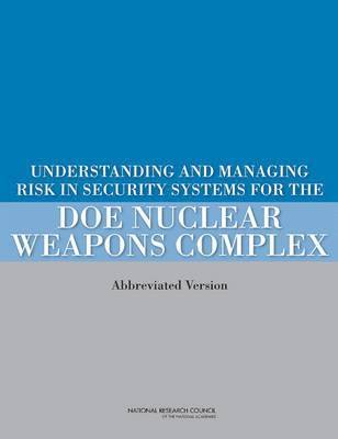 bokomslag Understanding and Managing Risk in Security Systems for the DOE Nuclear Weapons Complex