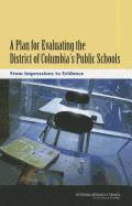 bokomslag A Plan for Evaluating the District of Columbia's Public Schools