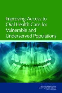 bokomslag Improving Access to Oral Health Care for Vulnerable and Underserved Populations