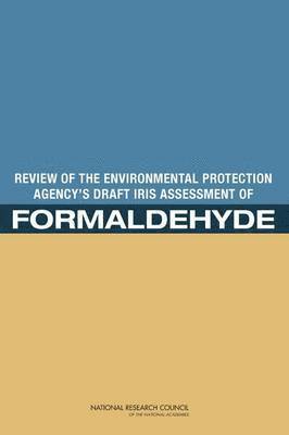 Review of the Environmental Protection Agency's Draft IRIS Assessment of Formaldehyde 1
