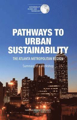 National Research Council, Policy and Global Affairs, Science and Technology for Sustainability Program, Committee on Regional Approaches to Urban Sustainability, Policy And Global Affairs, Derek Vollmer - Pathways to Urban Sustainability, Häftad
