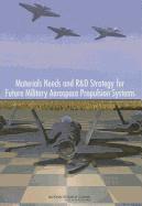Materials Needs and R&D Strategy for Future Military Aerospace Propulsion Systems 1