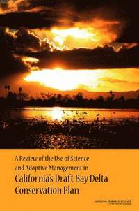 bokomslag Review of the Use of Science and Adaptive Management in California's Draft Bay Delta Conservation Plan