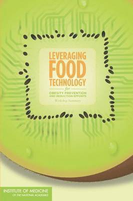 Leveraging Food Technology for Obesity Prevention and Reduction Efforts 1