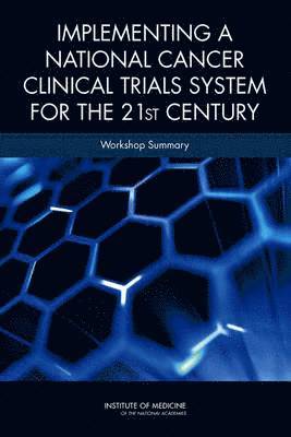 bokomslag Implementing a National Cancer Clinical Trials System for the 21st Century