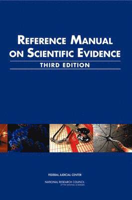 National Research Council, Federal Judicial Center, Policy and Global Affairs, and Law Committee on Science, Technology, Committee on the Development of the Third Edition of the Reference Manual on Scientific Evidence, Policy And Global Affairs, Committee on Science Technology and Law - Reference Manual on Scientific Evidence, Häftad