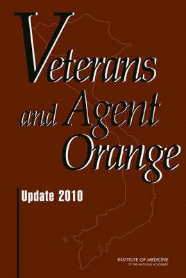 Institute of Medicine, Board on the Health of Select Populations, Committee to Review the Health Effects in Vietnam Veterans of Exposure to Herbicides (Eighth Biennial Update) - Veterans and Agent Orange, Inbunden
