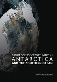 bokomslag Future Science Opportunities in Antarctica and the Southern Ocean