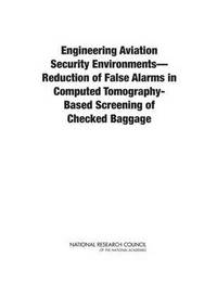 bokomslag Engineering Aviation Security Environments--Reduction of False Alarms in Computed Tomography-Based Screening of Checked Baggage