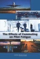 bokomslag The Effects of Commuting on Pilot Fatigue