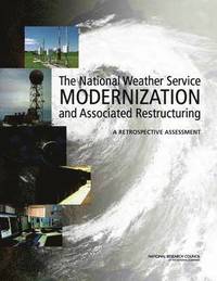 bokomslag National Weather Service Modernization and Associated Restructuring