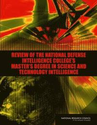 bokomslag Review of the National Defense Intelligence College's Master's Degree in Science and Technology Intelligence