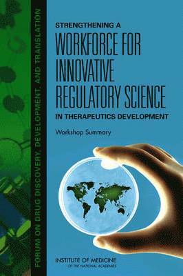 Strengthening a Workforce for Innovative Regulatory Science in Therapeutics Development 1