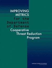 bokomslag Improving Metrics for the Department of Defense Cooperative Threat Reduction Program