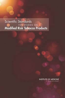 Scientific Standards for Studies on Modified Risk Tobacco Products 1