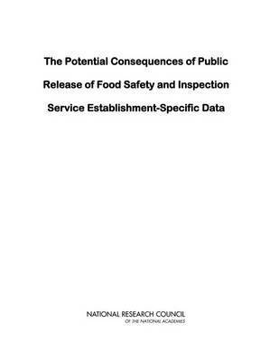 National Research Council, Division on Earth and Life Studies, Board on Agriculture and Natural Resources, Committee on a Study of Food Safety and Other Consequences of Publishing Establishment-Specific Data, Division On Earth And Life Studies - Potential Consequences of Public Release of Food Safety and Inspection Service Establishment-Specific Data, Häftad