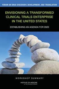 bokomslag Envisioning a Transformed Clinical Trials Enterprise in the United States