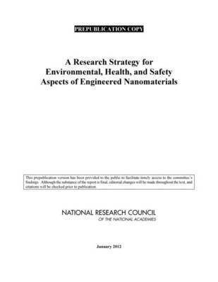 National Research Council, Division on Engineering and Physical Sciences, National Materials and Manufacturing Board, Division on Earth and Life Studies, Board on Chemical Sciences and Technology, Board on Environmental Studies and Toxicology, and Safety Aspects of Engineered Nanomaterials Committee to Develop a Research Strategy for Environmental, Health - Research Strategy for Environmental, Health, and Safety Aspects of Engineered Nanomaterials, Häftad