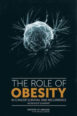 The Role of Obesity in Cancer Survival and Recurrence 1