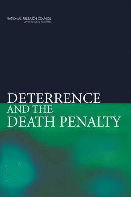 National Research Council, Division of Behavioral and Social Sciences and Education, Committee on Law and Justice, Committee on Deterrence and the Death Penalty, Division of Behavioral and Social Scienc, Committee On Law And Justice, John V. Pepper, Daniel S. Nagin, John V Pepper, Daniel S Nagin - Deterrence and the Death Penalty, Häftad