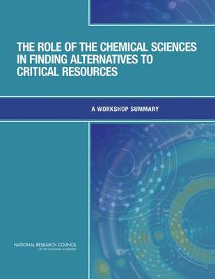 bokomslag The Role of the Chemical Sciences in Finding Alternatives to Critical Resources