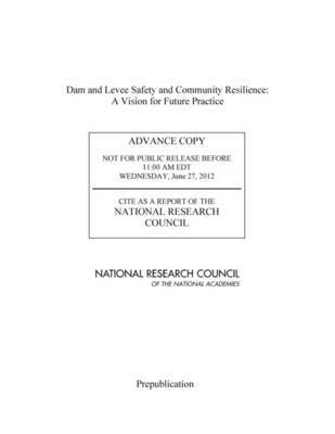 National Research Council, Division on Earth and Life Studies, Board on Earth Sciences and Resources, Committee on Geological and Geotechnical Engineering, Committee on Integrating Dam and Levee Safety and Community Resilience, Division On Earth And Life Studies, Board On Earth Sciences And Resources - Dam and Levee Safety and Community Resilience, Häftad
