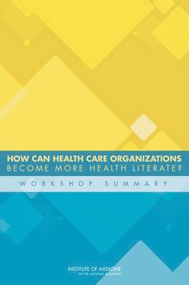 How Can Health Care Organizations Become More Health Literate?