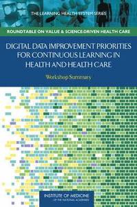 bokomslag Digital Data Improvement Priorities for Continuous Learning in Health and Health Care