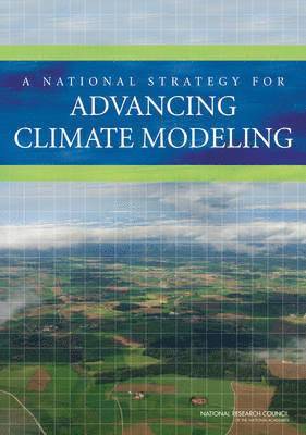 A National Strategy for Advancing Climate Modeling 1