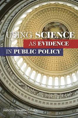 Using Science as Evidence in Public Policy 1
