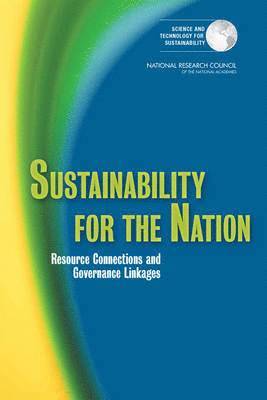 National Research Council, Policy and Global Affairs, Science and Technology for Sustainability Program, Committee on Sustainability Linkages in the Federal Government, Policy And Global Affairs - Sustainability for the Nation, Häftad