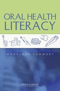 Institute of Medicine, Board on Population Health and Public Health Practice, Roundtable on Health Literacy, Maria Hewitt - Oral Health Literacy, Häftad