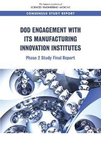 bokomslag DoD Engagement with Its Manufacturing Innovation Institutes