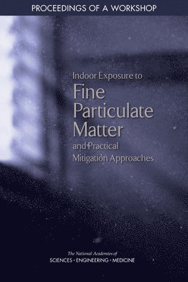 Indoor Exposure to Fine Particulate Matter and Practical Mitigation Approaches 1