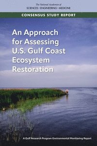 bokomslag Approach for Assessing U.S. Gulf Coast Ecosystem Restoration
