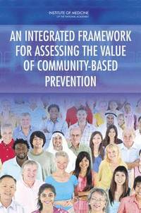 bokomslag An Integrated Framework for Assessing the Value of Community-Based Prevention