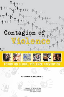 National Research Council, Institute of Medicine, Board on Global Health, Forum on Global Violence Prevention, Institute Of Medicine, Board On Global Health, Rachel M. Taylor, Melissa A. Simon, Deepali M. Patel - Contagion of Violence, Häftad