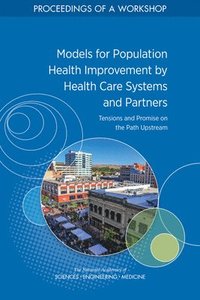 bokomslag Models for Population Health Improvement by Health Care Systems and Partners