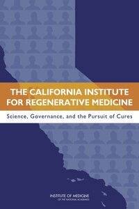 Institute of Medicine, Board on Health Sciences Policy, Committee on a Review of the California Institute for Regenerative Medicine - California Institute for Regenerative Medicine, Häftad
