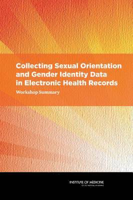Collecting Sexual Orientation and Gender Identity Data in Electronic Health Records 1