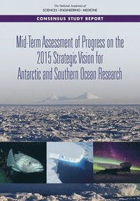 bokomslag Mid-Term Assessment of Progress on the 2015 Strategic Vision for Antarctic and Southern Ocean Research