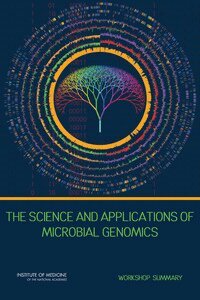 Institute of Medicine, Board on Global Health, Forum on Microbial Threats, Theresa Wizemann, LeighAnne Olsen, Eileen R. Choffnes - Science and Applications of Microbial Genomics, Häftad