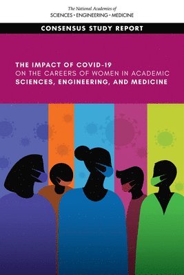 bokomslag The Impact of COVID-19 on the Careers of Women in Academic Sciences, Engineering, and Medicine