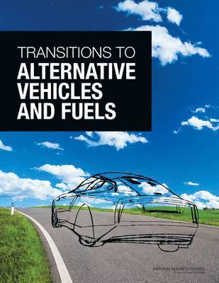 Transitions to Alternative Vehicles and Fuels 1
