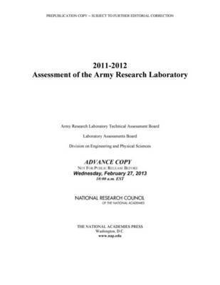 National Research Council, Division on Engineering and Physical Sciences, Laboratory Assessments Board, Army Research Laboratory Technical Assessment Board, Division on Engineering and Physical Sci - 2011-2012 Assessment of the Army Research Laboratory, Häftad
