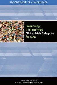 bokomslag Envisioning a Transformed Clinical Trials Enterprise for 2030