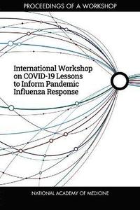 bokomslag International Workshop on COVID-19 Lessons to Inform Pandemic Influenza Response