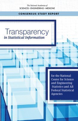 bokomslag Transparency in Statistical Information for the National Center for Science and Engineering Statistics and All Federal Statistical Agencies